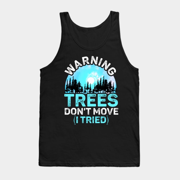 Warning Trees Don't Move Ski Snowboard Warning Sign Tank Top by alcoshirts